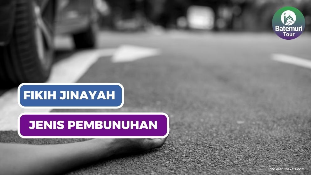 Fikih Jinayah : Macam-macam Pembunuhan dalam Islam